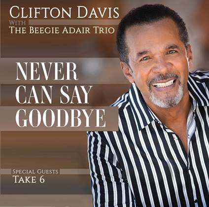 Listen to ‘Never Can Say Goodbye’ by Clifton Davis - Smooth Jazz and ...