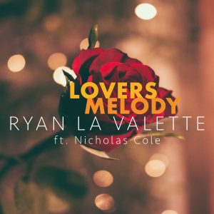 Ryan La Valette 'Lovers Melody' - LISTEN