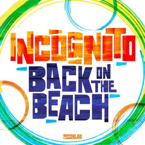 Incognito 'Back On The Beach' - LISTEN