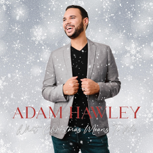 Adam Hawley Album 'What Christmas Means To Me' Out Now